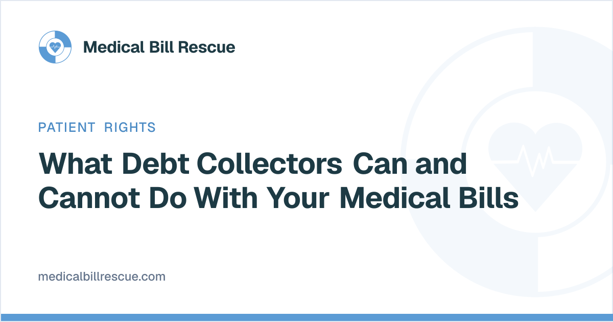 What Debt Collectors Can and Cannot Do With Your Medical Bills ...